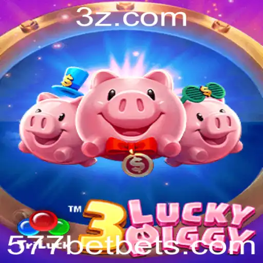 Descubra o Emocionante Mundo do Jogo 3LUCKYPIGGY com 577bet